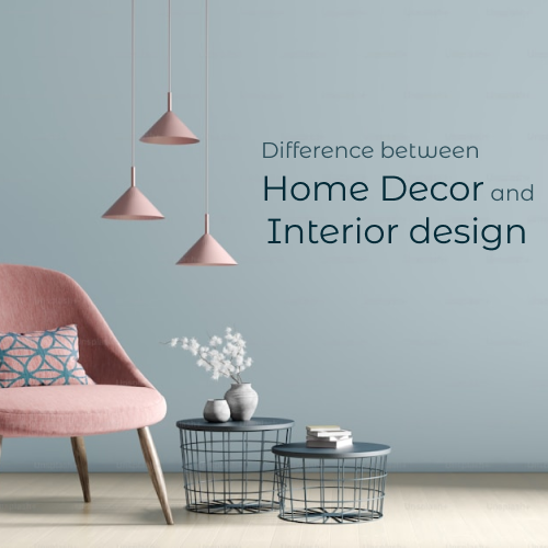 Difference Between Home Decor and Interior Design