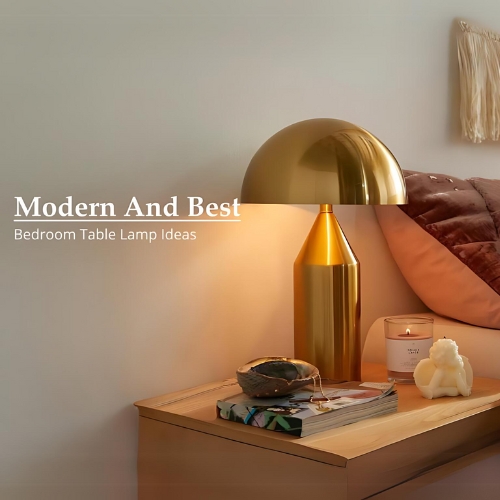 Modern and Best Bedroom Table Lamp Ideas