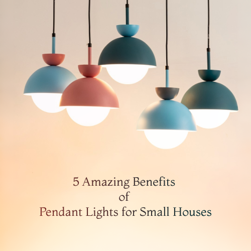 Benefits of Pendant Lights for Small Houses